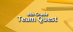 8th Grade Team Quest